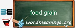 WordMeaning blackboard for food grain